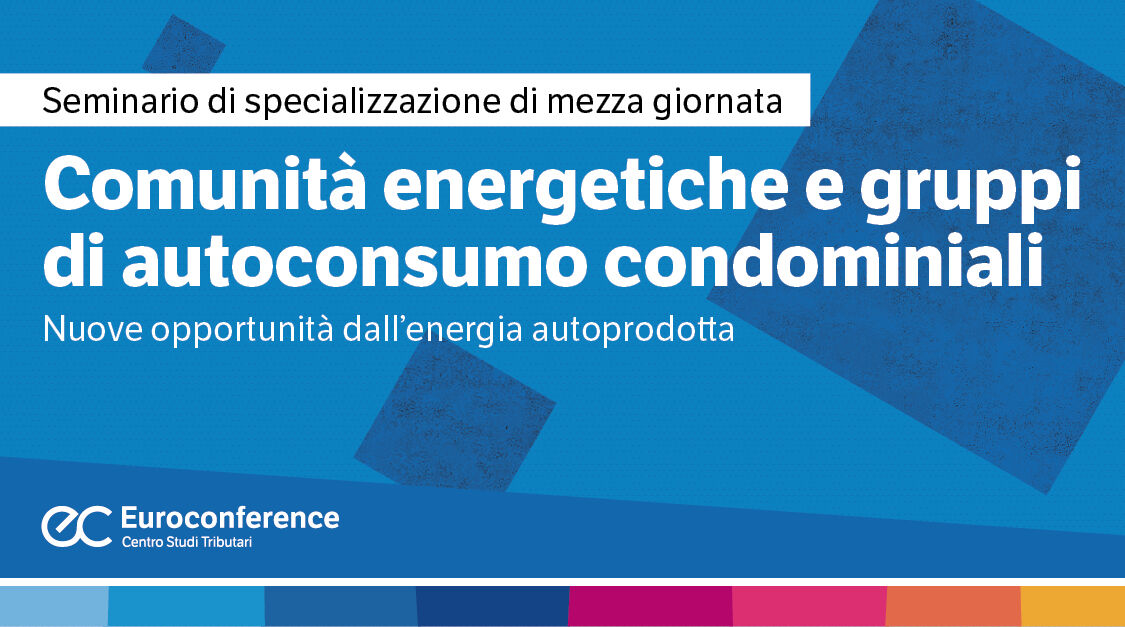 Immagine Comunità energetiche e gruppi di autoconsumo condominiali | Euroconference